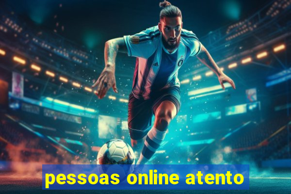 pessoas online atento